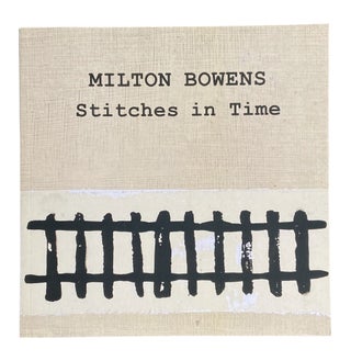 Item #907 Milton Bowens; Stitches in Time: the thread that binds us together as a people