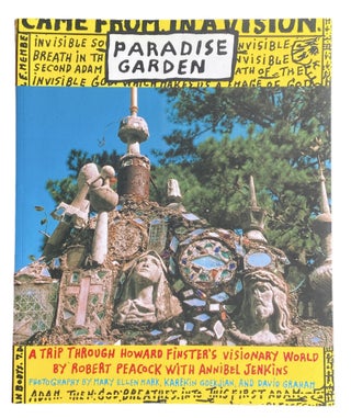 Item #910 Paradise Garden; A Trip Through Howard Finster's Visionary World. Robert Peacock,...