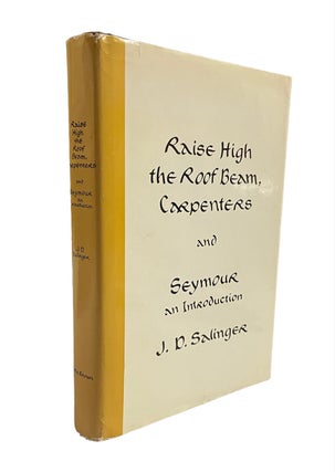 Item #962 Raise High the Roof Beam, Carpenters and Seymour, An Introduction. J. D. Salinger