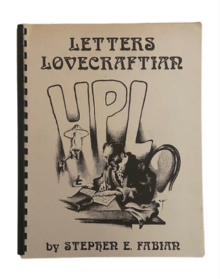 Item #983 Letters Lovecraftian. Stephen E. Fabian