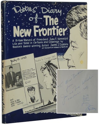 Item #99 Dobbins’ Diary of the New Frontier; A 15-Year Record of President John F. Kennedy’s...
