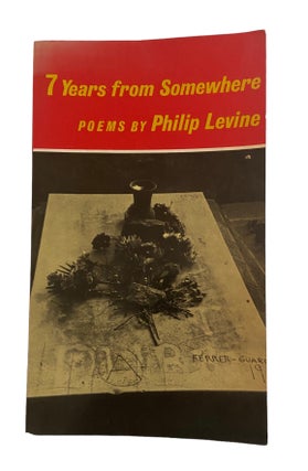 Item #993 7 Years from Somewhere. Philip Levine